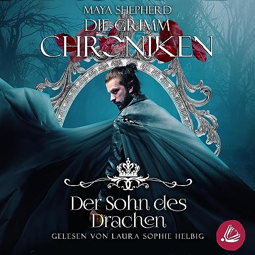 Der Sohn des Drachen: Die Grimm-Chroniken 14