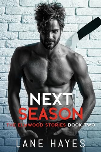 Next Season: MM Small Town/Hockey Romance (The Elmwood Stories Book 2)