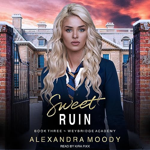 Sweet Ruin: Weybridge Academy, Book 3