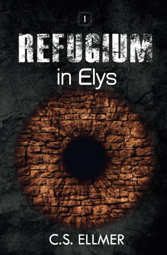 Refugium in Elys: Band eins der dystopischen Fantasytrilogie (Die Refugium Saga, Band 1)