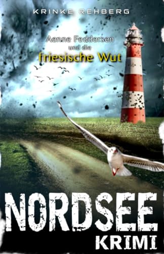 NORDSEE-KRIMI - Aenne Feddersen und die friesische Wut: Küstenkrimi (Küstenkrimi Nordfriesland, Band 3)