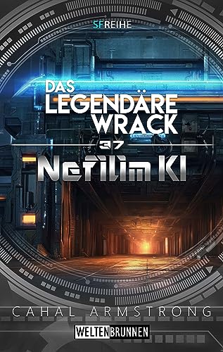 Nefilim KI 37: Das legendäre Wrack: Science Fiction Reihe