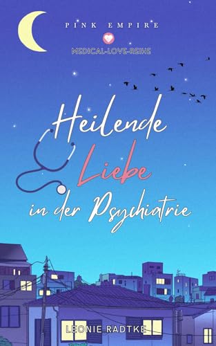 Heilende Liebe in der Psychiatrie (Medical-Love-Reihe 2)