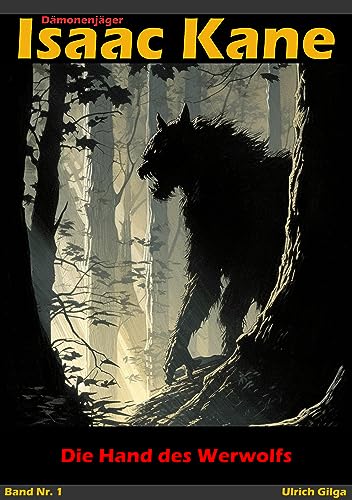Die Hand des Werwolfs: Dämonenjäger Isaac Kane Band 1