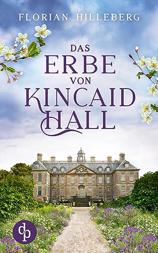Das Erbe von Kincaid Hall (Eine schottische Familiensaga 1)