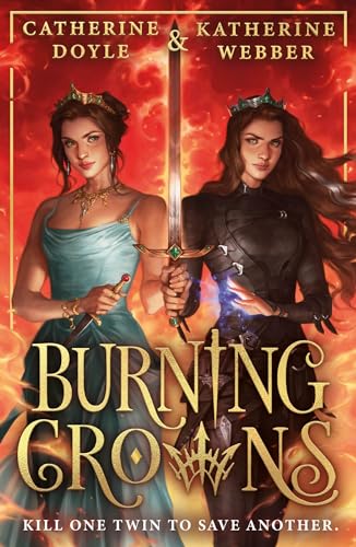 Burning Crowns: The third book in this bestselling royal YA fantasy romance series. Tik Tok made me buy it! (Twin Crowns, Book 3)