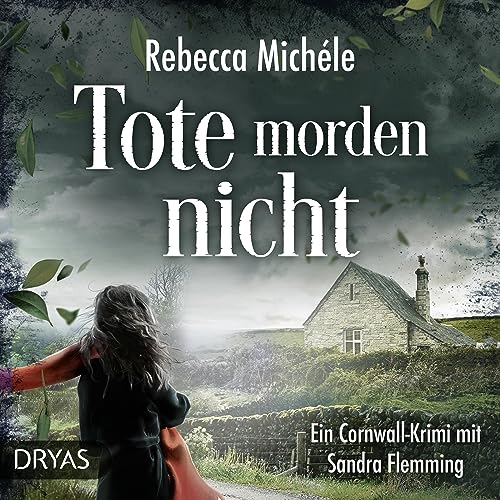 Tote morden nicht. Ein Cornwall-Krimi: Sandra Flemming 6