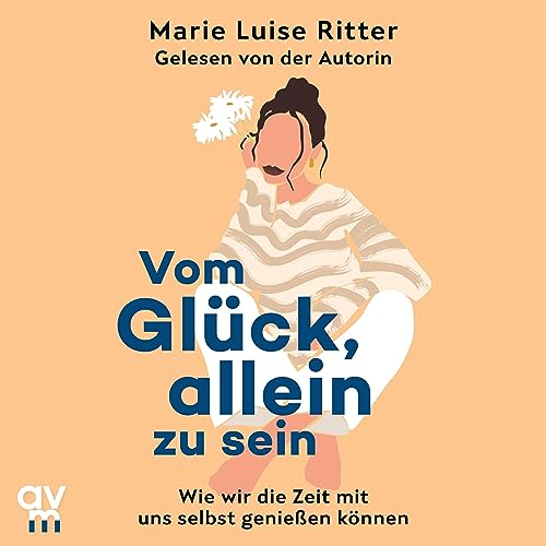 Vom Glück, allein zu sein: Wie wir die Zeit mit uns selbst genießen können