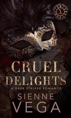 Cruel Delights: A twisted dark and obsessive stalker romance (Midnight Society Book 1)