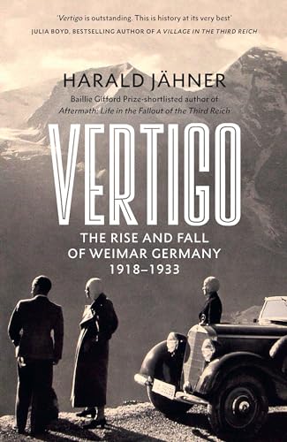 Vertigo: The Rise and Fall of Weimar Germany (English Edition)