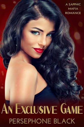 An Exclusive Game: A Sapphic Mafia Romance (Ruby Realm Duet Book 1)