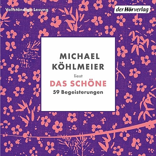 Das Schöne: 59 Begeisterungen