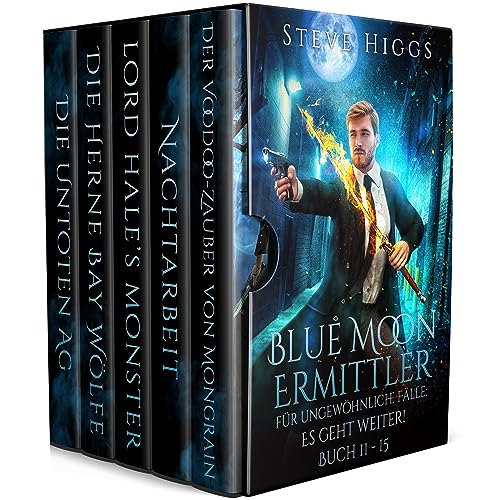 Blue Moon Ermittler für ungewöhnliche Fälle: Die neuen Fälle (Buch 11-15)