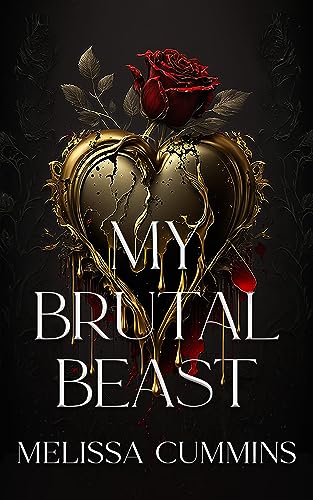 My Brutal Beast: A Dark Monster Romance, Beauty & The Beast Retelling