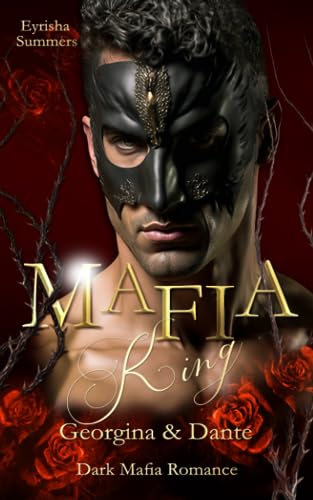Mafia King - Georgina & Dante: Dark Mafia Romance