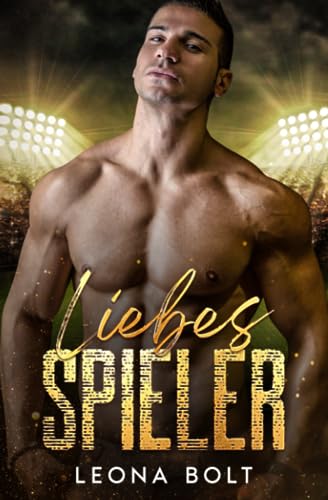 Liebesspieler: Eine emotionale Hurt-Comfort, Second Chance M/M Romance (Fußballerherzen)