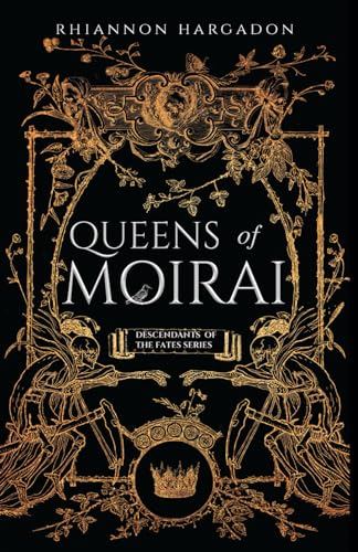 Queens of Moirai (Descendants of The Fates, Band 1)