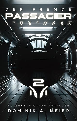 Der fremde Passagier 2: Science Fiction Thriller