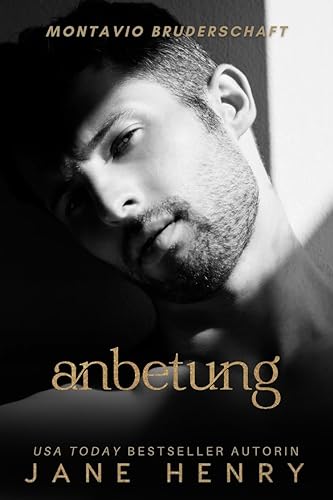 Anbetung: Vom Feind zum Liebhaber – Ein Dunkler Liebesroman (Montavio Bruderschaft)