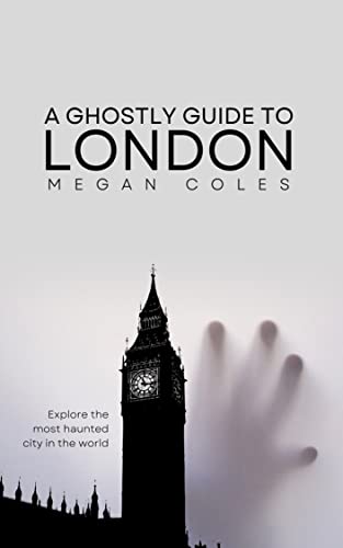 A Ghostly Guide To London