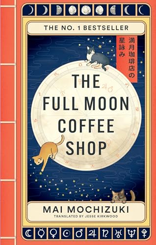 The Full Moon Coffee Shop: The bestselling Japanese healing classic