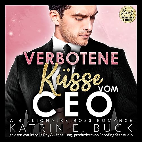 Verbotene Küsse vom CEO - A Billionaire Boss Romance: San Antonio Billionaires 6