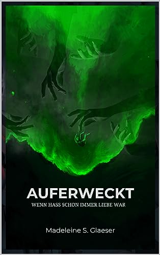 Auferweckt: Wenn Hass schon immer Liebe war