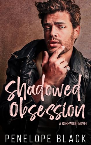 Shadowed Obsession: A Small Town Why Choose Romance (Rosewood Book 2)