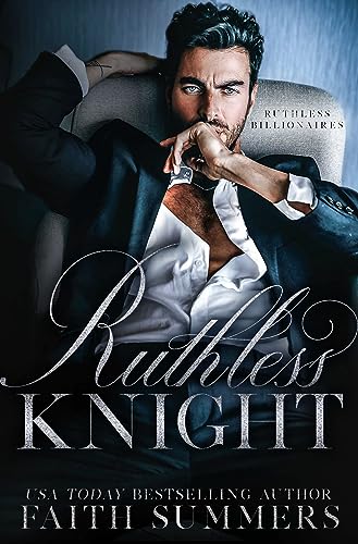 Ruthless Knight: An Arranged Marriage Romance (Ruthless Billionaires Book 1)