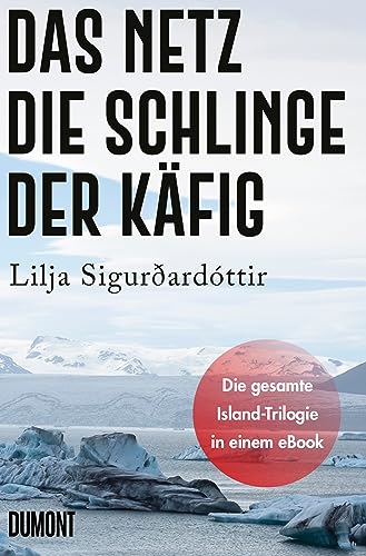 Das Netz, Die Schlinge & Der Käfig: Die gesamte Island-Trilogie in einem eBook