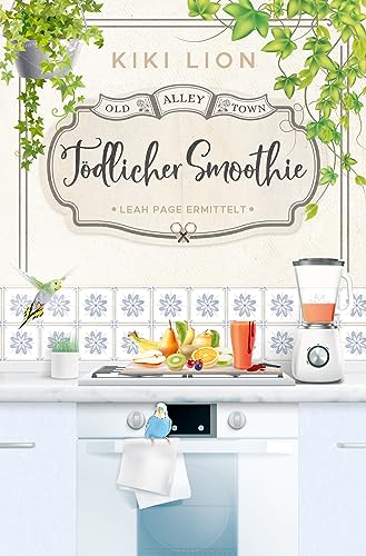 Tödlicher Smoothie (Old Alley Town 2)