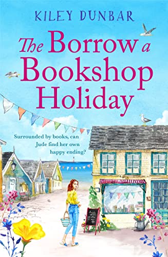The Borrow a Bookshop Holiday: A gorgeously uplifting read - booklovers will love this heart-warming romcom!