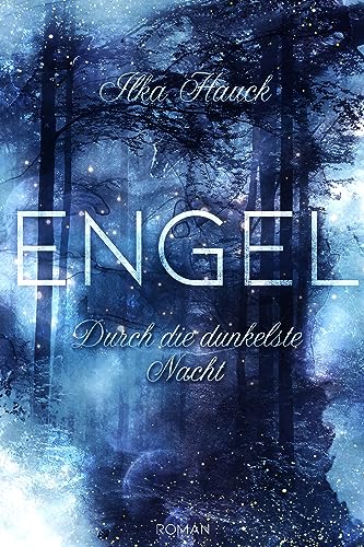 Engel: Durch die dunkelste Nacht