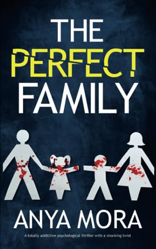 The Perfect Family: A totally addictive psychological thriller with a shocking twist (Unputdownable Psychological Thrillers)