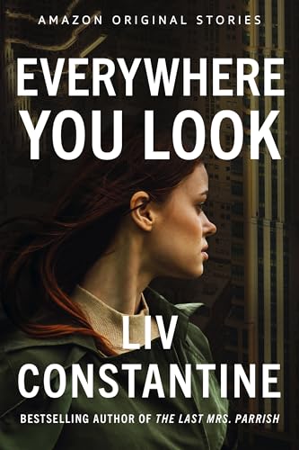 Everywhere You Look (Never Tell collection)