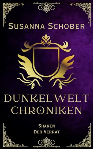 Sharen - Der Verrat: Dunkelwelt Chroniken (Band 3)