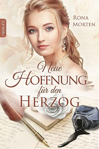 Neue Hoffnung für den Herzog: Die Söhne des Herzogs 1 (Regency Dreams-Reihe 2)