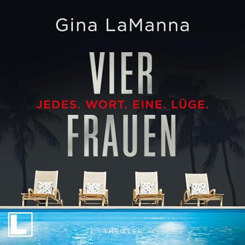 Vier Frauen: Jedes. Wort. Eine. Lüge.