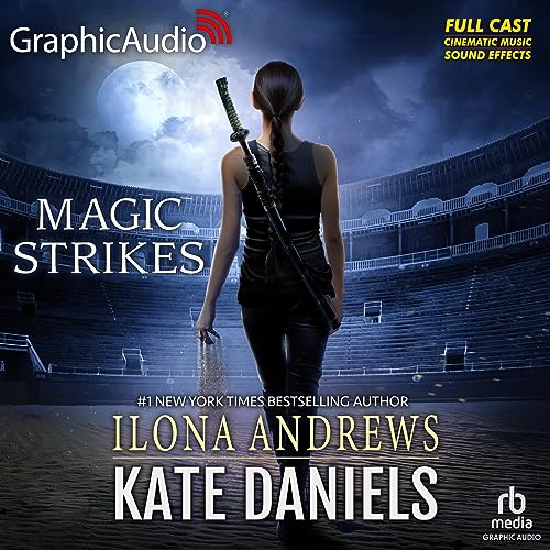 Magic Strikes (Dramatized Adaptation): Kate Daniels, Book 3