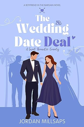 The Wedding Date Deal: A Sweet Romantic Comedy (Boyfriend in the Bargain Book 1)
