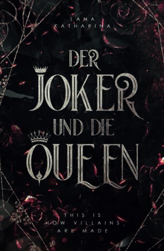 Der Joker und die Queen: This is how Villains are made (Dystopische Romantic Suspence)