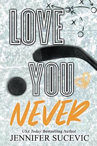 Love You Never: An Enemies-to-Lovers Forced Proximity New Adult Sports Romance (Western Wildcats Hockey)