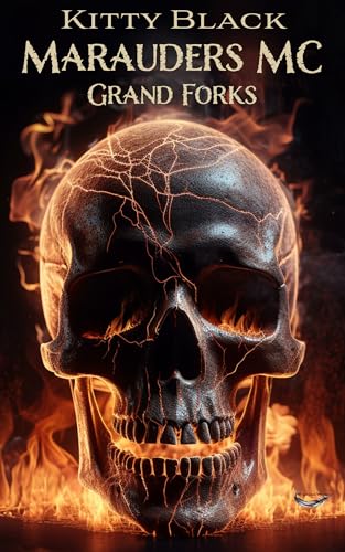 MARAUDERS MC: GRAND FORKS: Book One: BIKER DARK ROMANCE (Grand Forks (Marauders) 1)