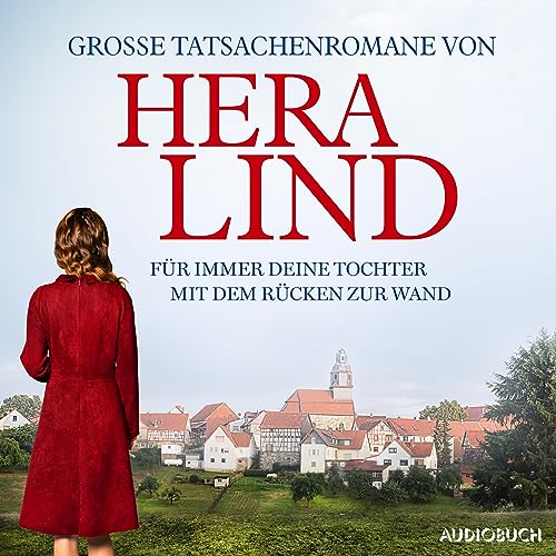 Große Tatsachenromane von Hera Lind: Für immer deine Tochter / Mit dem Rücken zur Wand