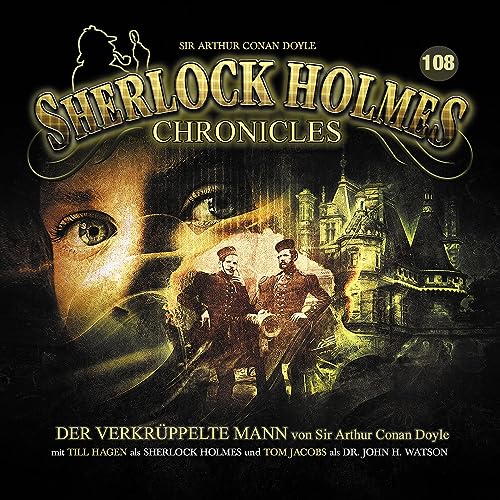 Der verkrüppelte Mann: Sherlock Holmes Chronicles 108