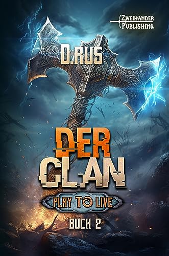 Der Clan: Eine LitRPG-Serie (Play to Live 2)