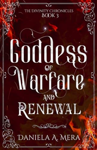 Goddess of Warfare and Renewal: The Divinity Chronicles Book 3