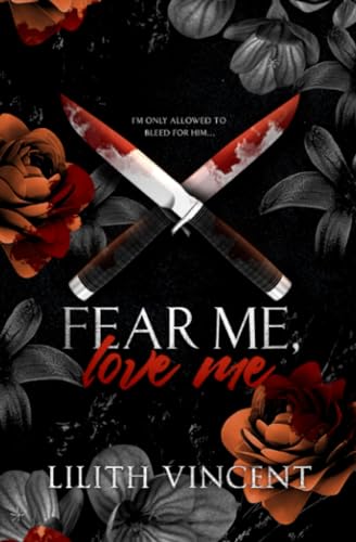 Fear Me, Love Me Special Edition: A Mafia Age Gap Romance