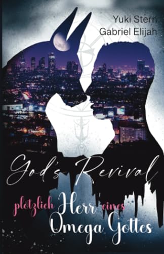 Plötzlich Herr eines Omega Gottes: God's Revival: Ein magisch-humorvoller MM Urban Fantasy Omegaverse Roman