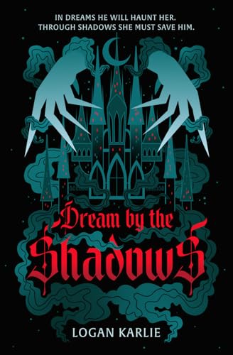 Dream by the Shadows (Shadow Weaver Duology, Band 1)